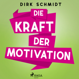Hörbuch Die Kraft der Motivation  - Autor Dirk Schmidt   - gelesen von Andreas Herrler
