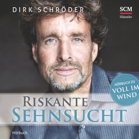 Hörbuch Riskante Sehnsucht  - Autor Dirk Schröder   - gelesen von Peter Lontzek