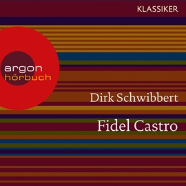 Hörbuch Fidel Castro - Ein Leben  - Autor Dirk Schwibbert   - gelesen von Schauspielergruppe