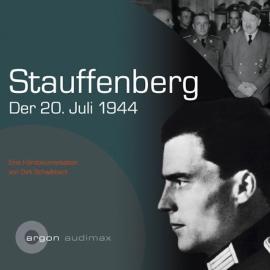 Hörbuch Stauffenberg - Der 2. Juli 1944 (Gekürzte Lesung)  - Autor Dirk Schwibbert   - gelesen von Schauspielergruppe