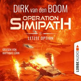 Hörbuch Letzte Option - Operation Simipath, Teil 2 (Ungekürzt)  - Autor Dirk van den Boom   - gelesen von Matthias Lühn