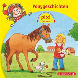 Hörbuch Pixi Hören - Ponygeschichten  - Autor Dirk Walbrecker;Ruth Rahlff;Julia Boehme;Katrin M. Schwarz;Martin Klein   - gelesen von Schauspielergruppe