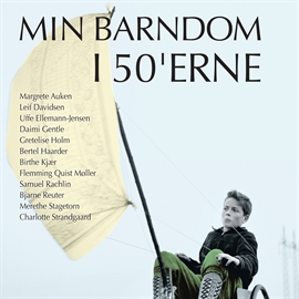 Hörbuch Min barndom i 50'erne  - Autor Diverse forfattere   - gelesen von Schauspielergruppe