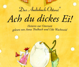 Hörbuch Ach du dickes Ei!  - Autor diverse   - gelesen von Schauspielergruppe