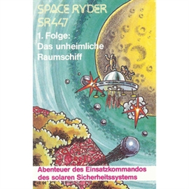 Hörbuch Das unheimliche Raumschiff (Space Ryder SR447, Folge 1)  - Autor Diverse   - gelesen von Frank Rehfeldt