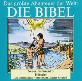 Hörbuch Die Bibel - Neues Testament vol.3  - Autor Diverse   - gelesen von Schauspielergruppe