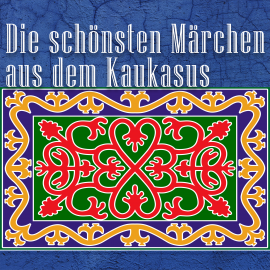 Hörbuch Die schönsten Märchen aus dem Kaukasus  - Autor diverse   - gelesen von Jürgen Fritsche