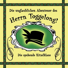 Hörbuch Die spukende Kitzelklaue (Die unglaublichen Abenteuer des Herrn Toggelong 1)  - Autor Paul-Simon Ramm   - gelesen von Schauspielergruppe