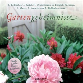 Hörbuch Gartengeheimnisse  - Autor Diverse   - gelesen von Schauspielergruppe