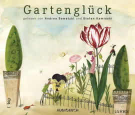 Hörbuch Gartenglück  - Autor diverse   - gelesen von Schauspielergruppe