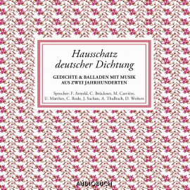 Hörbuch Hausschatz deutscher Dichtung  - Autor Diverse   - gelesen von Schauspielergruppe