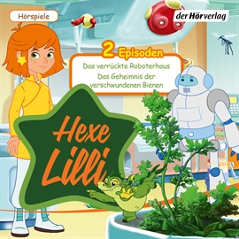 Hörbuch Das verrückte Roboterhaus, Das Geheimnis der verschwundenen Bienen (Hexe Lilli)  - Autor Diverse   - gelesen von Schauspielergruppe