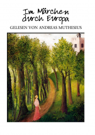 Hörbuch Im Märchen durch Europa  - Autor Diverse   - gelesen von Andreas Muthesius