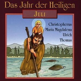 Hörbuch Das Jahr der Heiligen - Juli  - Autor Diverse   - gelesen von Günter Schmitz