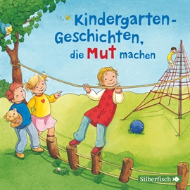 Hörbuch Kindergarten-Geschichten, die Mut machen  - Autor Diverse   - gelesen von Diverse