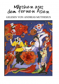 Hörbuch Märchen aus dem fernen Asien  - Autor Diverse   - gelesen von Andreas Muthesius