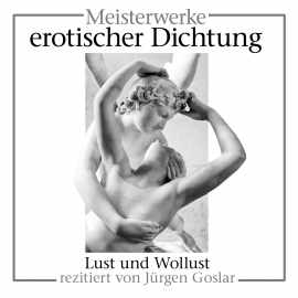 Hörbuch Meisterwerke erotischer Dichtung  - Autor Diverse   - gelesen von Jürgen Goslar