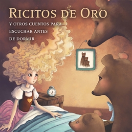Hörbuch Ricitos de Oro y Otros Cuentos para Escuchar Antes de Ir a Dormir  - Autor Diverse   - gelesen von Roberto Cuenca Rodríguez