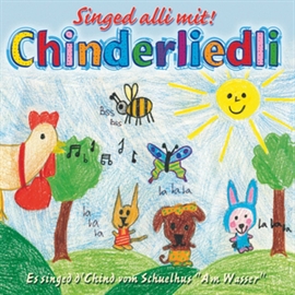 Hörbuch Singed alli mit! Chinderliedli  - Autor Diverse   - gelesen von D Chind vom Schuelhus "Am Wasser"