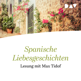Hörbuch Spanische Liebesgeschichten  - Autor Diverse Autoren   - gelesen von Max Tidof