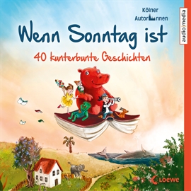 Hörbuch Wenn Sonntag ist. 40 kunterbunte Geschichten  - Autor Diverse   - gelesen von Uta Simone, Florian Fischer