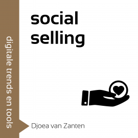 Hörbuch Social selling  - Autor Djoea van Zanten   - gelesen von Stijn Westenend