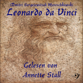 Hörbuch Leonardo da Vinci  - Autor Dmitri Sergejewitsch Mereschkowski   - gelesen von Annette Stall