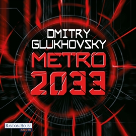 Hörbuch Metro 2033 (Metro 1)  - Autor Dmitry Glukhovsky   - gelesen von Oliver Brod
