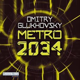 Hörbuch Metro 2034 (Metro 2)  - Autor Dmitry Glukhovsky   - gelesen von Oliver Brod