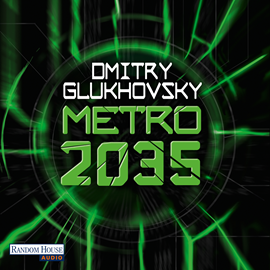 Hörbuch Metro 2035 (Metro 3)  - Autor Dmitry Glukhovsky   - gelesen von Oliver Brod