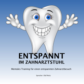 Hörbuch Entspannt im Zahnarztstuhl  - Autor Doc Relax   - gelesen von Olaf Reitz