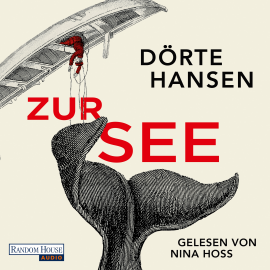Hörbuch Zur See  - Autor Dörte Hansen   - gelesen von Nina Hoss