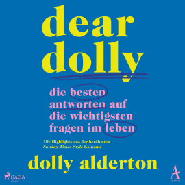 Hörbuch Dear Dolly: Die besten Antworten auf die wichtigsten Fragen im Leben  - Autor Dolly Alderton   - gelesen von Fanny Rosenberg