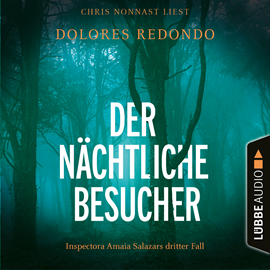 Hörbuch Der nächtliche Besucher - Inspectora Amaia Salazars dritter Fall - Die Baztán-Trilogie, Teil 3 (Ungekürzt)  - Autor Dolores Redondo   - gelesen von Chris Nonnast