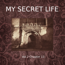 Hörbuch My Secret Life, Vol. 2 Chapter 13  - Autor dominic crawford collins   - gelesen von dominic crawford collins