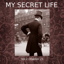 Hörbuch My Secret Life, Vol. 2 Chapter 21  - Autor Dominic Crawford Collins   - gelesen von Dominic Crawford Collins