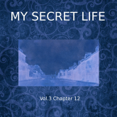 My Secret Life, Vol. 3 Chapter 12