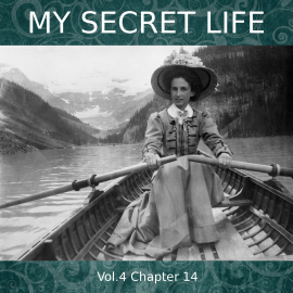 Hörbuch My Secret Life, Vol. 4 Chapter 14  - Autor Dominic Crawford Collins   - gelesen von Dominic Crawford Collins