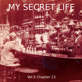 Hörbuch My Secret Life, Vol. 5 Chapter 13  - Autor Dominic Crawford Collins   - gelesen von Schauspielergruppe