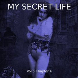 Hörbuch My Secret Life Vol. 5 Chapter 4  - Autor Dominic Crawford Collins   - gelesen von Schauspielergruppe