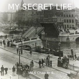 Hörbuch My Secret Life, Vol. 6 Chapter 8  - Autor Dominic Crawford Collins   - gelesen von Schauspielergruppe