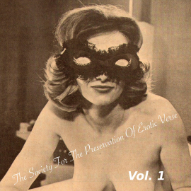 Hörbuch The Society for the Preservation of Erotic Verse, Vol. 1  - Autor Dominic Crawford Collins   - gelesen von Schauspielergruppe