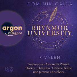 Hörbuch Rivalen - Brynmor-University-Trilogie, Band 3 (Ungekürzte Lesung)  - Autor Dominik Gaida   - gelesen von Schauspielergruppe