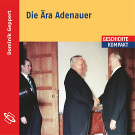 Hörbuch Die Ära Adenauer (Ungekürzt)  - Autor Dominik Geppert   - gelesen von Michael Hametner