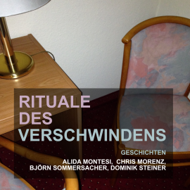 Hörbuch Rituale des Verschwindens  - Autor Dominik Steiner   - gelesen von Schauspielergruppe