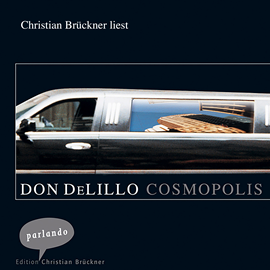 Hörbuch Cosmopolis  - Autor Don DeLillo   - gelesen von Christian Brückner