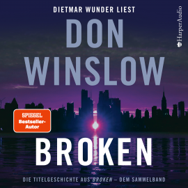 Hörbuch Broken. Die Titelgeschichte aus "Broken" - dem Sammelband (ungekürzt)  - Autor Don Winslow   - gelesen von Dietmar Wunder