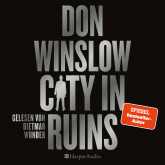 Hörbuch City in Ruins (ungekürzt)  - Autor Don Winslow   - gelesen von Dietmar Wunder