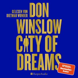 Hörbuch City of Dreams (ungekürzt)  - Autor Don Winslow   - gelesen von Dietmar Wunder