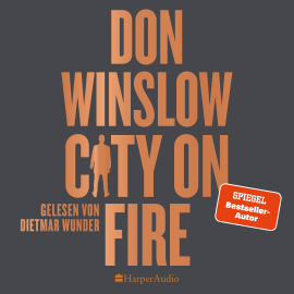 Hörbuch City on Fire (ungekürzt)  - Autor Don Winslow   - gelesen von Dietmar Wunder